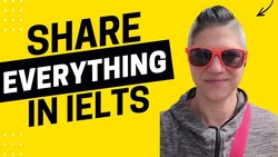 How to Share Everything in IELTS Part 2 - IELTS Energy Podcast 1242 Instructional Video