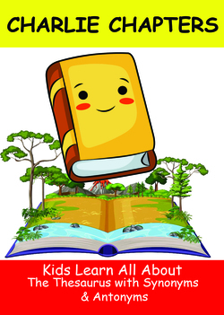 Charlie Chapters Early Language Learning - The Thesaurus with Synonyms & Antonyms Instructional Video