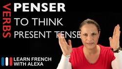 Penser (to think) — Present Tense Instructional Video
