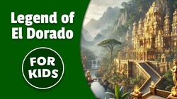 Legend of El Dorado for Kids | Bedtime History Instructional Video