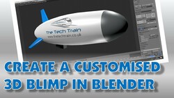 Create a Customized 3D Blimp in Blender Instructional Video