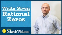 Master writing the equation of a polynomial given rational zeros Instructional Video