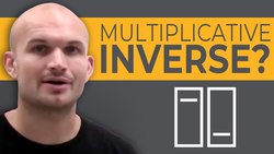 What is the multiplicative inverse Instructional Video