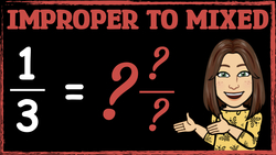 Converting Improper Fractions to Mixed Numbers Instructional Video