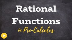 Full Lesson: Rational Functions Instructional Video