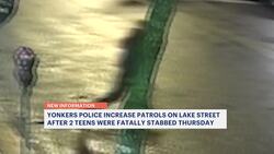 Police increase patrols at Yonkers neighborhood where teens where fatally stabbed News Clip