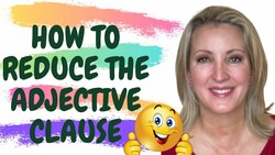 How to Reduce the Adjective Clause: Relative Clause Reduction Instructional Video