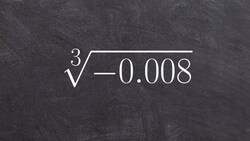 Learn How to Take the Cube Root of a Negative Decimal, Cube Root(-0.008) Instructional Video