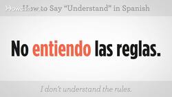 How to Say "Understand" in Spanish Instructional Video