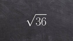How to Simplify the Square Root of an Integer, Root(36) Instructional Video