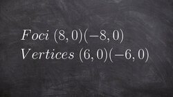 Given the foci and vertices write the equation of a hyperbola Instructional Video