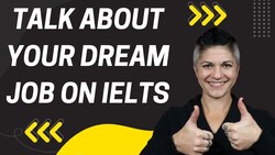 Talk About Your Dream Job on IELTS Instructional Video