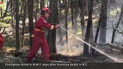 Firefighter dies battling N.W.T. wildfire News Clip