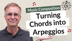 Turning Chords into Arpeggios - Music Composition Instructional Video
