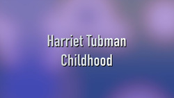History Kids: Harriet Tubman - Childhood Clip Instructional Video