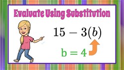 Evaluate an Expression Using Substitution Instructional Video