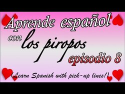 Spanish Pick-up Lines - Episode 8 Instructional Video
