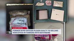Former NYPD officer pleads guilty to narcotics charges in Yonkers News Clip