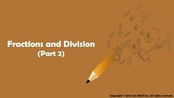 Fractions and Division (Part 2) Instructional Video