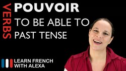 Pouvoir (to be able to) — Past Tense Instructional Video