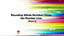 Rounding Whole Numbers Using the Number Line (Part 2) Instructional Video