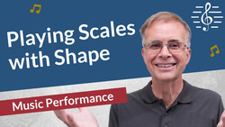 Playing Scales with Shape - Music Performance Instructional Video