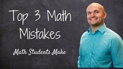Top 3 Math mistakes students make Instructional Video