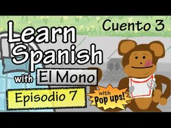 Learn Spanish with "El Mono" - Story 3 - Episode 7 (Basic) - With Pop Ups! Instructional Video