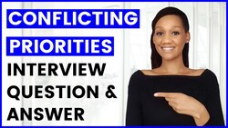 How to Answer Conflicting Priorities Interview Questions with the STAR Method Instructional Video