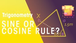 Sine Or Cosine Rule? Instructional Video