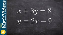 Systems of equations by using the solving technique x+3y=8, y=2x‐9 Instructional Video