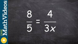 Solving a proportion using the cross product ex 7, 8/5 = (4/3x) Instructional Video