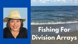 Fishing For Division Arrays Instructional Video