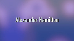 Alexander Hamilton Instructional Video