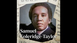 Samuel Coleridge-Taylor - A life of Music and Colour Instructional Video