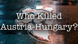 Who Killed Austria-Hungary? | The Life & Times of Franz Joseph Instructional Video