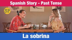 Spanish Story | Past Tense | La sobrina Instructional Video