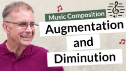 Augmentation and Diminution Techniques - Music Composition Instructional Video
