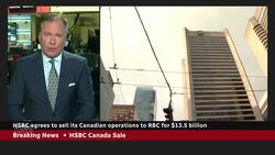 RBC buying Canadian division of HSBC for $13.5B News Clip
