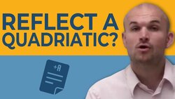 What is a reflection for a quadratic graph Instructional Video