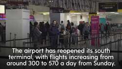 Gatwick reopens south terminal as airlines ramp up schedules News Clip