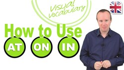 How to Use Prepositions At, On, In - Visual Vocabulary Lesson Instructional Video