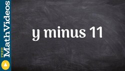 Translating subtraction using minus, y minus 11 Instructional Video