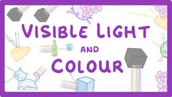 GCSE Physics - Visible Light and Colour #71 Instructional Video