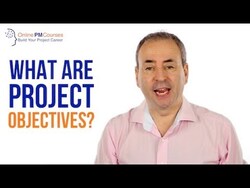 What are Project Objectives? Project Management in Under 5 Instructional Video
