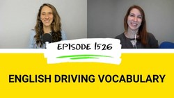 All Ears English Podcast 1526: Go for a Drive in English with Lindsay and Michelle Instructional Video