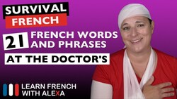 21 French phrases to use at the DOCTOR'S Instructional Video