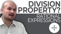 What is the division property for rational expressions Instructional Video