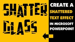 Creating a Shattered Text Effect in Microsoft PowerPoint Instructional Video