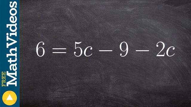 Solving an equation by combining like terms 6=5c–9–2c | Twin Science ...